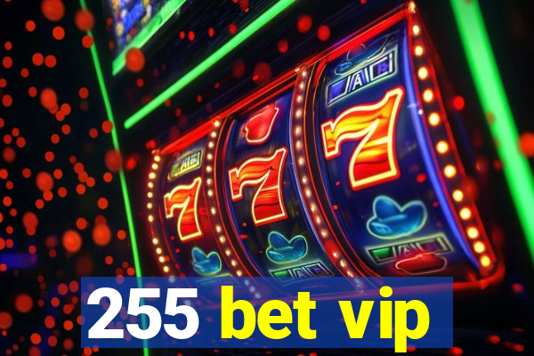 255 bet vip